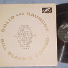 BILL BLACK'S COMBO-SOLID AND RAUNCHY-1960 LP--Orig Prsg