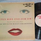 SPENCER-HAGEN ORCHESTRA-I ONLY HAVE EYES FOR YOU-"X" LP