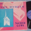 THE REBELS--SACRED GEMS--VG+ LP on Sing label--LP-8000