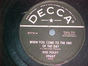 78-RED FOLEY--WHEN YOU COME TO THE END OF THE DAY-Decca