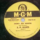 78--IVORY JOE HUNTER--S.P. BLUES--1950--MGM 10618