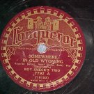 78-ROY SMECK'S TRIO--SOMEWHERE IN OLD WYOMING-Conqueror