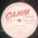 78-MARTIN WALKER--I WANT A GIRL--Camm Records--WL Promo