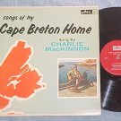 CHARLIE MacKINNON-SONGS OF MY CAPE BRETON HOME-CanadaLP