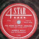 78--MORRIS MILLS--NO MORE SLIPPIN' AROUND--4 Star 1348