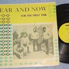HEAR AND NOW--FOR THE FIRST TIME--VG+ LP ~Private~
