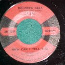 45--DOLORES DALE--HOW CAN I TELL YOU--1959--UA 186--NM
