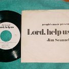 45 w/PS-JIM SCANNELL-LORD, HELP US-Peekskill, NY-NM/VG+