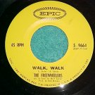 45--THE FREEWHEELERS--WALK, WALK--1964--Epic 9664--NM