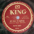 78--WAYNE RANEY--RED BALL TO NATCHEZ--1949--King 824