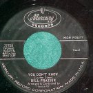 45-BILL FRAZIER-YOU DON'T KNOW--1961-Mercury 71758--VG+