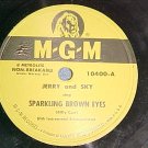 78-JERRY AND SKY-SPARKLING BROWN EYES-'49-MGM 10400-VG+