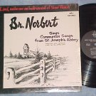 BROTHER (BR.) NORBERT--SONGS FROM ST JOSEPH'S ABBEY--LP
