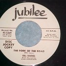 WL Promo 45-BILL DARNEL-THE FORK OF THE ROAD-Jubilee-NM