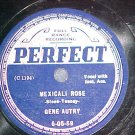 78--GENE AUTRY--MEXICALI ROSE--c. 1936--Perfect 6-05-59