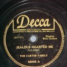 78-THE CARTER FAMILY-JEALOUS HEARTED ME-Decca 46005-VG+