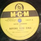 78--DAVE LANDERS--BEFORE YOU CALL--1949--MGM 10427