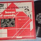 WILLIS CONOVER'S HOUSE OF SOUNDS--1953 LP on Brunswick
