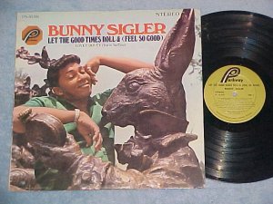 BUNNY SIGLER-LET THE GOOD TIMES ROLL-1967 LP on Parkway