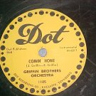 78-GRIFFIN BROTHERS ORCHESTRA-COMIN' HOME-1952-Dot 1105
