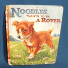 1929 NOODLES WANTS TO BE A ROVER BOOK EDNA GROFF DEIHL