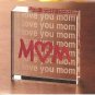 I Love You Mom Glass Cube  #12651