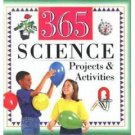 365 SCIENCE PROJECTS & ACTIVITIES