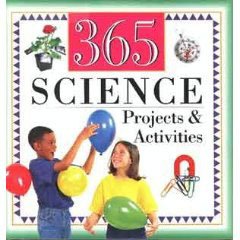 365 SCIENCE PROJECTS & ACTIVITIES