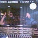 Steve Sherman - It Is WhatIt Is (LP)