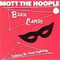 Mott the Hoople - "Brain Capers" (LP)
