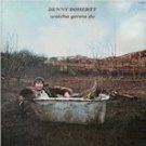 Denny Doherty - Watcha Gonna Do