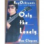 Only the Lonely - Roy Orbison's Life & Legacy - Hardback
