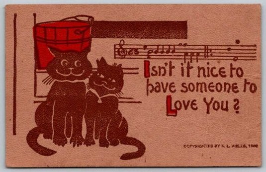 Isn't it Nice to have someone to LOVE YOU, Cat Postcard (X-494)