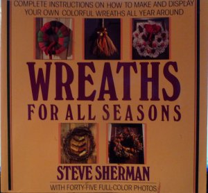 Wreaths For All Seasons How To Book - Free Shipping