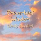 Proverbial Wisdom (Daily Reader) - Author, James W. Bryant