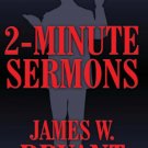 2-Minute Sermons - Author, James W. Bryant