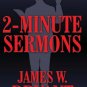2-Minute Sermons - Author, James W. Bryant