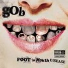 GOB - Foot in Mouth Disease (PA )(CD 2003)
