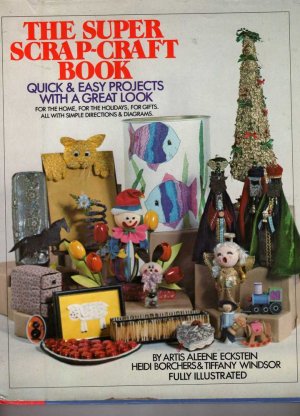 The Super Scrap Craft Book By Artis Aleene Eckstein Heidi Borchers Tiffany Windsor