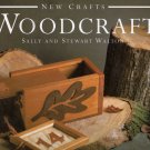 Woodcraft - The New Craft Series By Sally and Stewart Walton