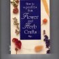 How to Profit from Flower and Herb Crafts By Ellen Spector Platt