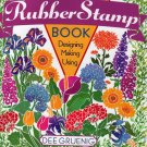 The Great Rubber Stamp Book: Designing Making Using By Dee Gruening