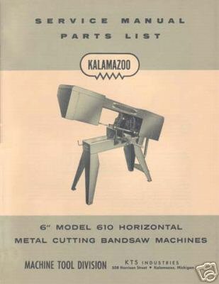 Kalamazoo Service & Parts Model 610 Bandsaw Manual