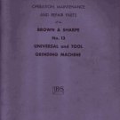 Brown & Sharpe No. 13 Grinder Parts and Ops Manual