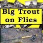 Big Trout on Flies - Master the Secrets - Hot Book !!