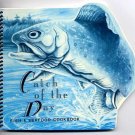 Catch of the Day Fish & Seafood - Collectible Cookbook