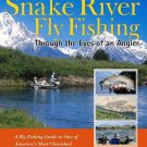 Snake River Fly Fishing: Through the Eyes of an Angler