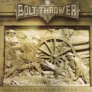 BOLT THROWER - THOSE ONCE LOYAL (2005)