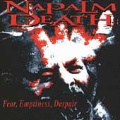 NAPALM DEATH - FEAR,EMPTINESS,DESPAIR (1994)