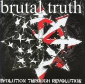 BRUTAL TRUTH - EVOLUTION THROUGH REVOLUTION (2009)